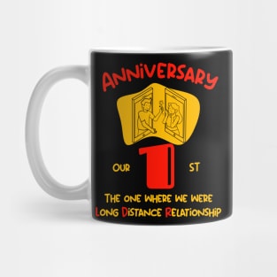 Our First Anniversary Long Distance Relationship T-Shirt Mug